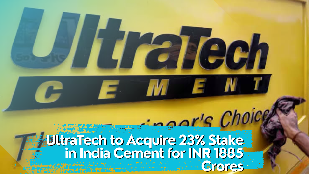 UltraTech to Acquire 23% Stake in India Cement for INR 1885 Crores